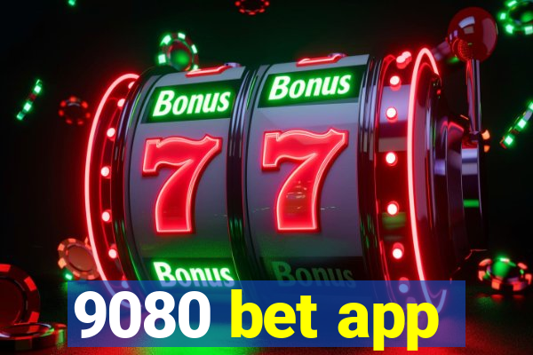 9080 bet app
